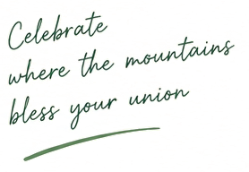 Celebrate where the mountains bless your union